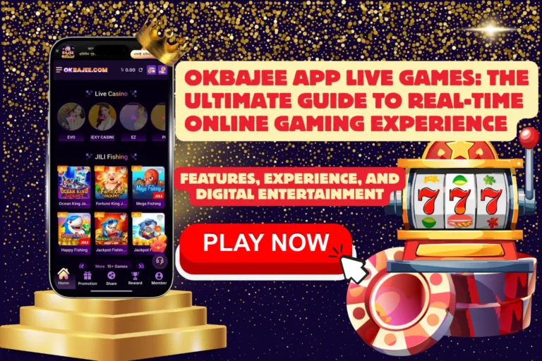 Okbajee App Live Games | The Ultimate Guide to Real-Time Online Gaming Experience
